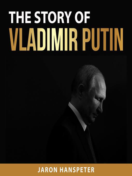 Title details for The Story of Vladimir Putin by Jaron Hanspeter - Available